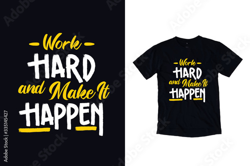 Work hard and make it happen modern typography quote black t shirt design