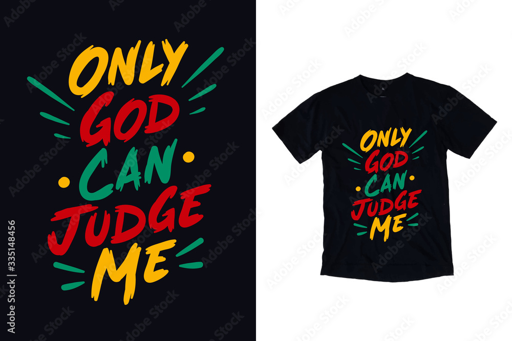 Only god can judge me modern typography quote black t shirt design Only god can judge me modern typography quote black t shirt design