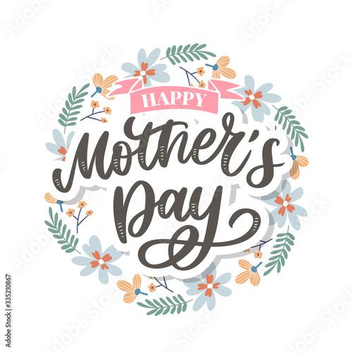 Happy Mothers Day lettering. Handmade calligraphy vector illustration. Mother's day card with flowers