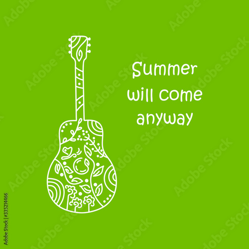Summer will come anyway. A motivating phrase. Guitar hand drawn vector illustration with plants, branches, flowers Performance of a musical group, a template for a concert banner