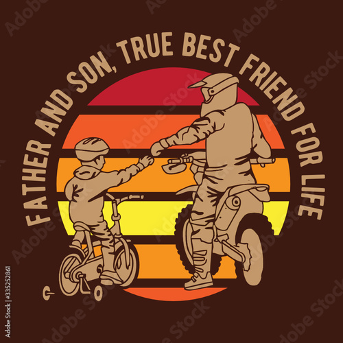 Father and Son True Best Friend for Life Bike and Motorcross