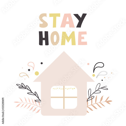 Stay home card. Hand drawn lettering. Modern calligraphy. Corona virus - staying at home print. Corona virus Creative poster concept. Home Quarantine illustration. Vector