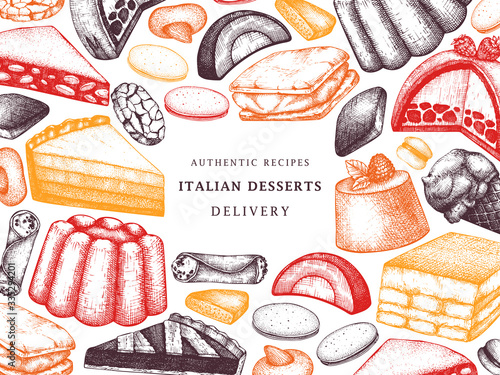 Italian desserts, pastries, cookies frame. Hand drawn baking sketch illustration. Vector bakery design in color. Vintage Italian sweet food background for fast food delivery, cafe, restaurant menu.