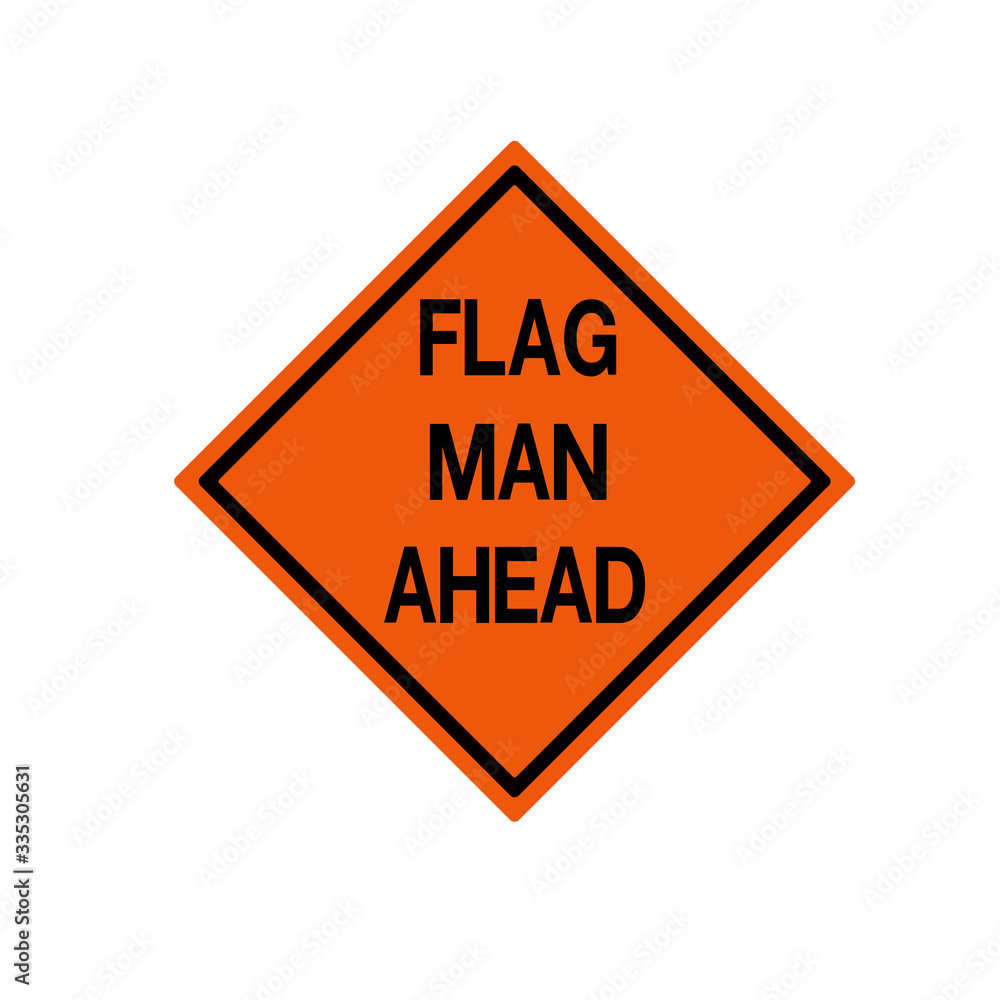 Flag Men Ahead Traffic Road Sign ,Vector Illustration, Isolate On White Background Icon. Flag Men Ahead Traffic Road Sign ,Vector Illustration, Isolate On White Background Icon.