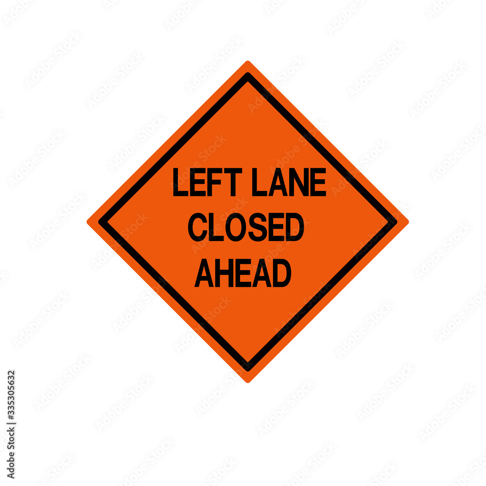 Left Lane Closed Ahead Traffic Road Sign ,Vector Illustration, Isolate On White Background Icon. Left Lane Closed Ahead Traffic Road Sign ,Vector Illustration, Isolate On White Background Icon.