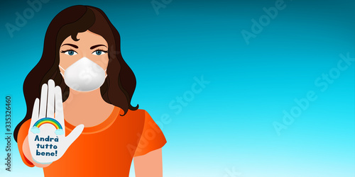 Portrait woman protecting herself with medical mask and latex glove with above written social campaign Italian slogan -Everything will be fine- Coronavirus concept covid-19