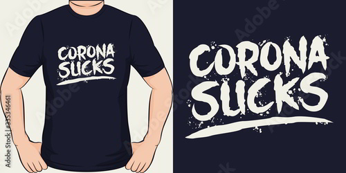 This Corona Sucks Motivation Quote design is perfect for print and merchandising. You can print this design on a T-Shirt, Hoodie, Poster and more merchandising according to your needs.