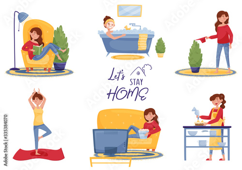 Set with lettering let's stay home. The girl is engaged in household chores, reading a book, taking a bath, watering a home flower, doing yoga, watching TV, cooking. Isolated vector illustration