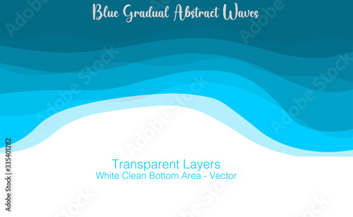 Blue abstract transparent layers. Clean bottom area. Free white underside, under space. Gradual transition, light to dark. Hills, sea, wavy, curtain. Blank bottom side. Illustration template Vector