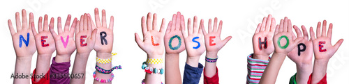 Kids Hands Holding Colorful English Word Never Lose Hope. White Isolated Background