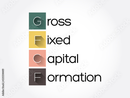 GFCF - Gross Fixed Capital Formation acronym, business concept background