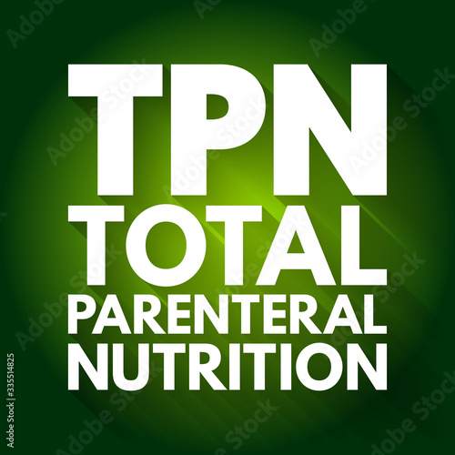 TPN - Total Parenteral Nutrition acronym, medical concept background
