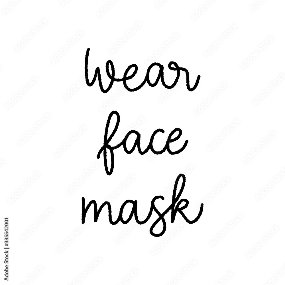 Wear face mask hand lettering on white background