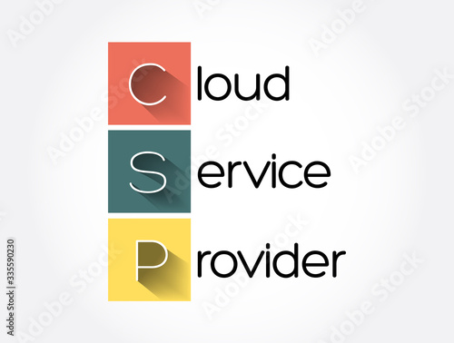 CSP - Cloud Service Provider acronym technology business concept background