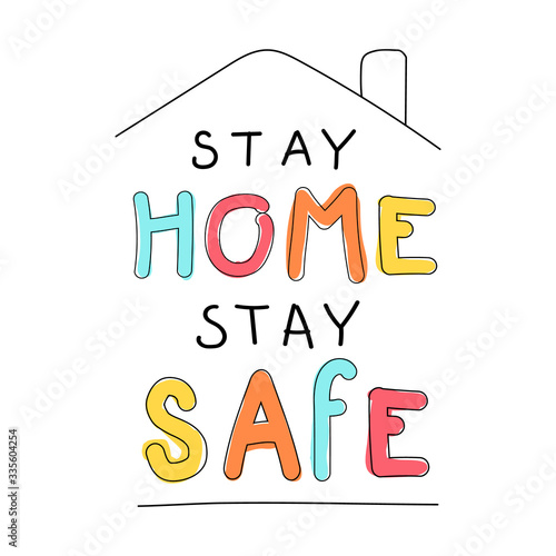 Hand drawn vector illustration with lettering quote stay home stay safe.