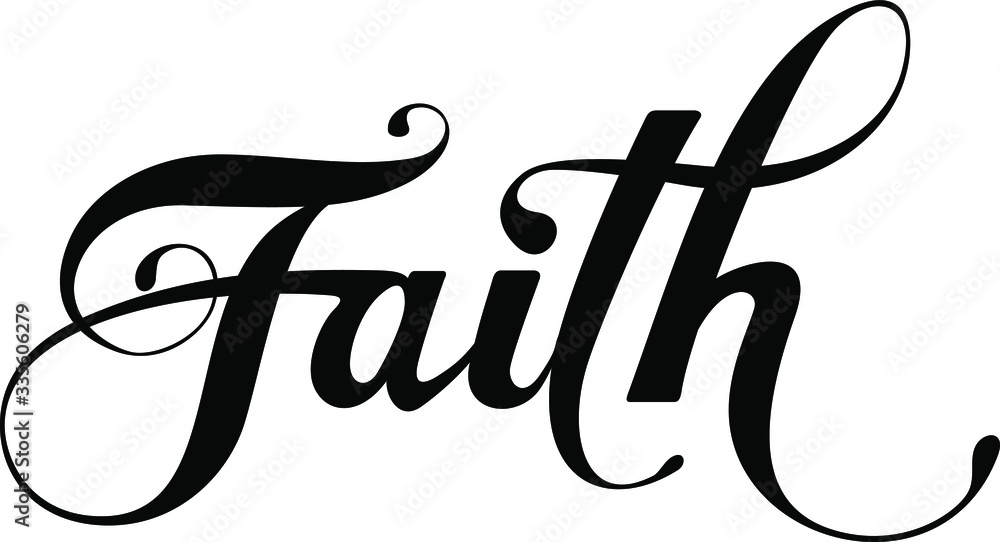 Faith - custom calligraphy text - obrazy, fototapety, plakaty 