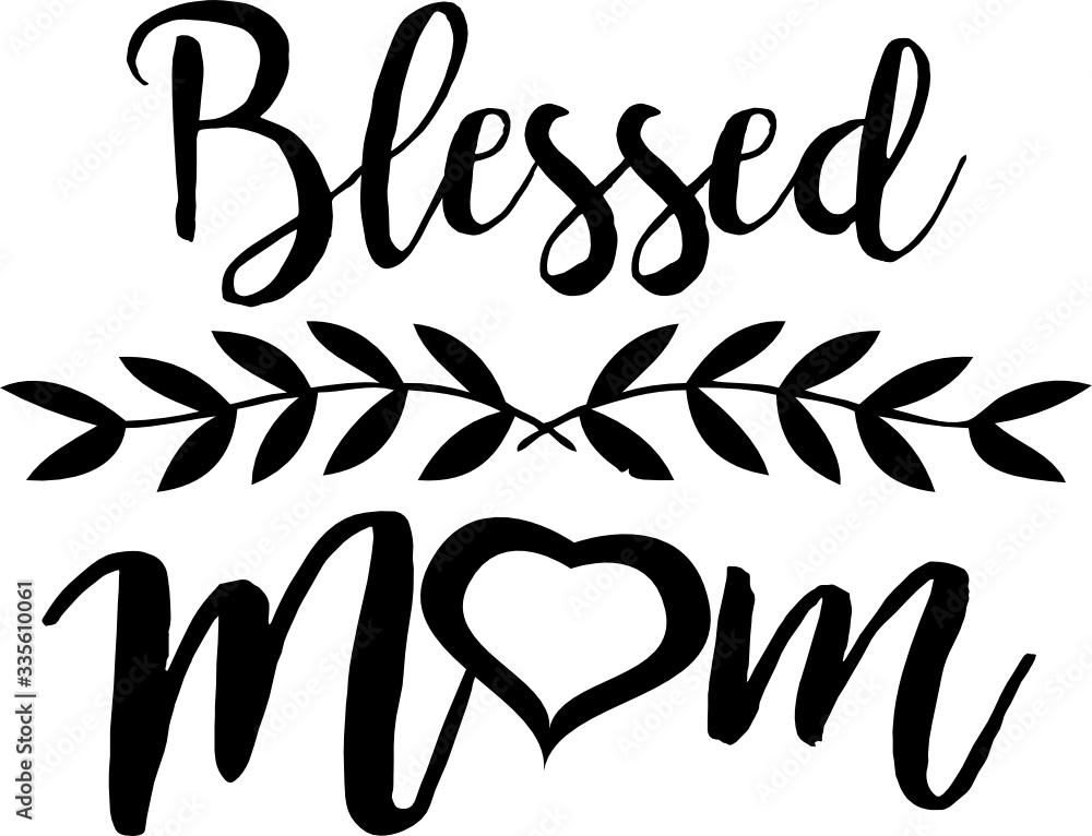 blessed mom svg vector file for mother's day special t shirt design from  cricut and silhouette Stock Vector | Adobe Stock