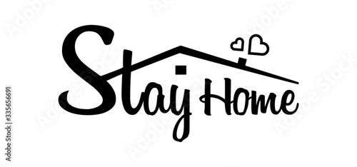 Stay home black colored, stay safe - Lettering typography. Stay at home, heart, home sticker symbol. Vector illustration