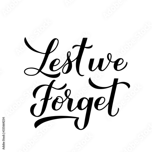 Lest we forget calligraphy hand lettering isolated on white. Anzac day or Remembrance day typography poster. Vector template for greeting card, banner, flyer, sticker, etc.