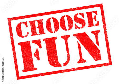 CHOOSE FUN