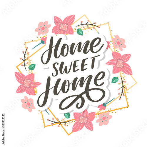 'home sweet home' hand lettering, quarantine pandemic letter text words calligraphy vector illustration slogan