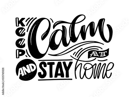 Stay home slogan - lettering typography poster with text for self quarine time. Hand drawn motivation card design. Vintage style. Vector illustration. Motivation quote. Stop covid-19 poster.