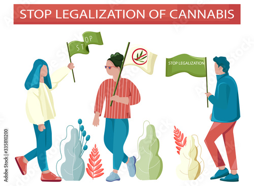 People protesting against legalization of cannabis. Holding flags and posters