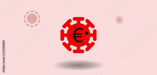 European Union official currency euro and virus icon. Investment planning in epidemic time.Recession and recovery in the economy.Fighting with covid-19 global epidemic.Currencies and finance concept