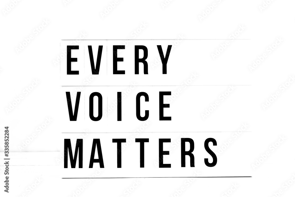 Every Voice Matters flat lay on a white background. Political Change Vintage Retro quote board Every Voice Matters flat lay on a white background. Political Change Vintage Retro quote board