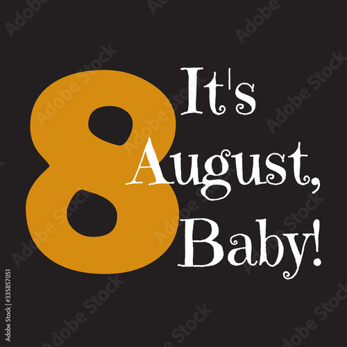 Funny phrase about the designation of the month of the year baby. Creative design on a dark background for printing on clothes and things.