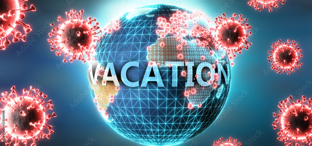 Vacation and covid virus, symbolized by viruses and word Vacation to symbolize that corona virus have gobal negative impact on  Vacation or can cause it, 3d illustration