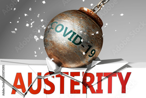 Schilderij op canvas Austerity and coronavirus, symbolized by the virus destroying word Austerity to