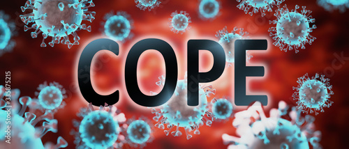 covid and cope, pictured by word cope and viruses to symbolize that cope is related to corona pandemic and that epidemic affects cope a lot, 3d illustration