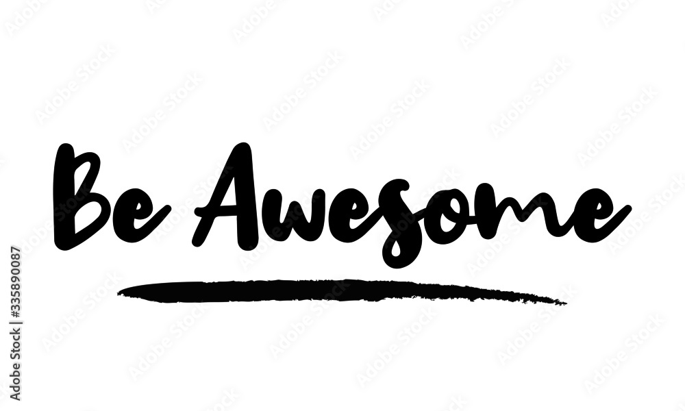 Be Awesome Modern calligraphy. Handwritten phrase. Inspiration graphic design typography element. 
Cool simple vector sign.