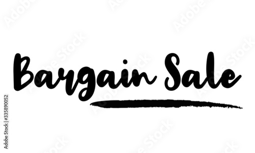Bargain Sale - inspirational quote, typography art with brush texture. Black vector phase isolated on white 
background. Lettering for posters, cards design, T-Shirts.