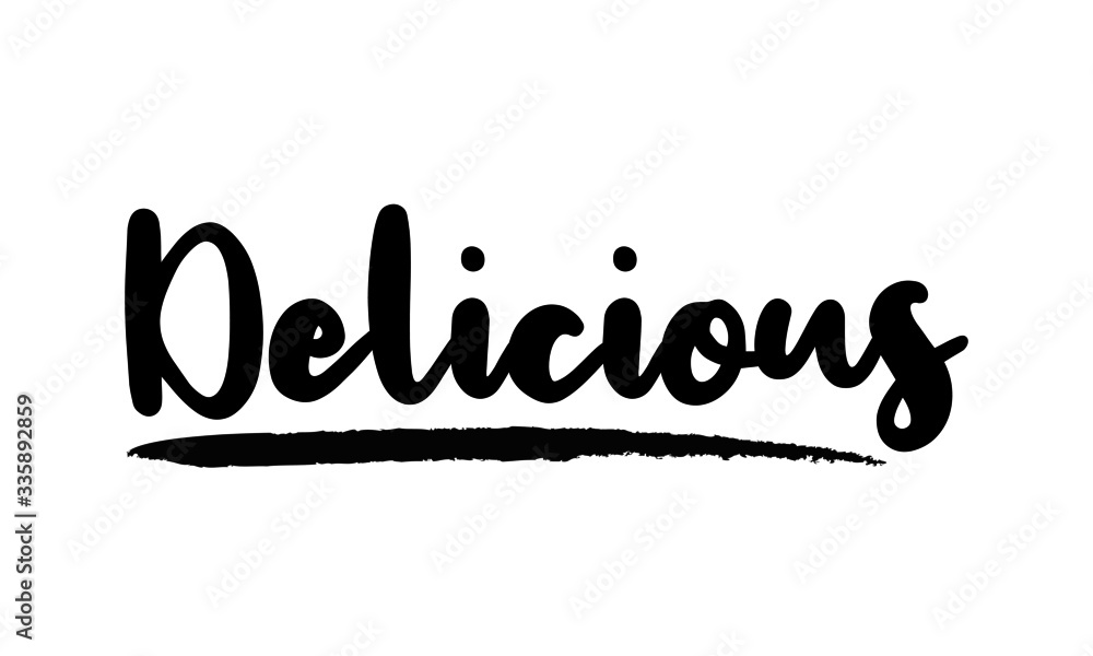 Delicious- inspirational quote, typography art with brush texture. Black vector phase isolated on white 
background. Lettering for posters, cards design, T-Shirts.