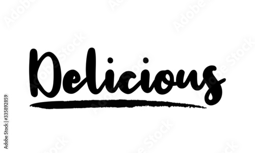 Delicious- inspirational quote, typography art with brush texture. Black vector phase isolated on white 
background. Lettering for posters, cards design, T-Shirts.