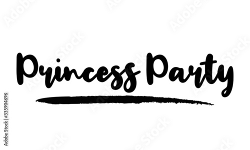 Princess Party. - inspirational quote, typography art with brush texture. Black vector phase isolated on white 
background. Lettering for posters, cards design, T-Shirts.