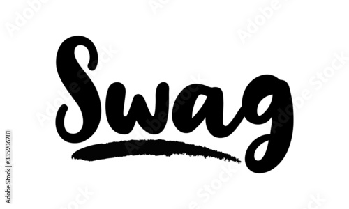 Swag  - inspirational quote, typography art with brush texture. Black vector phase isolated on white 
background. Lettering for posters, cards design, T-Shirts.