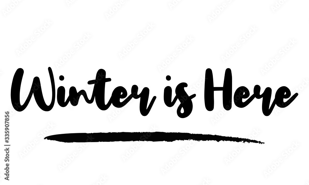 Winter is Here - inspirational quote, typography art with brush texture. Black vector phase isolated on white 
background. Lettering for posters, cards design, T-Shirts.