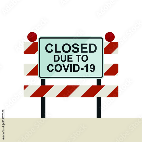 Closed Road Board Due to Covid-19.  Signboard for lockdown against Coronavirus Covid-19. Vector Illustration.