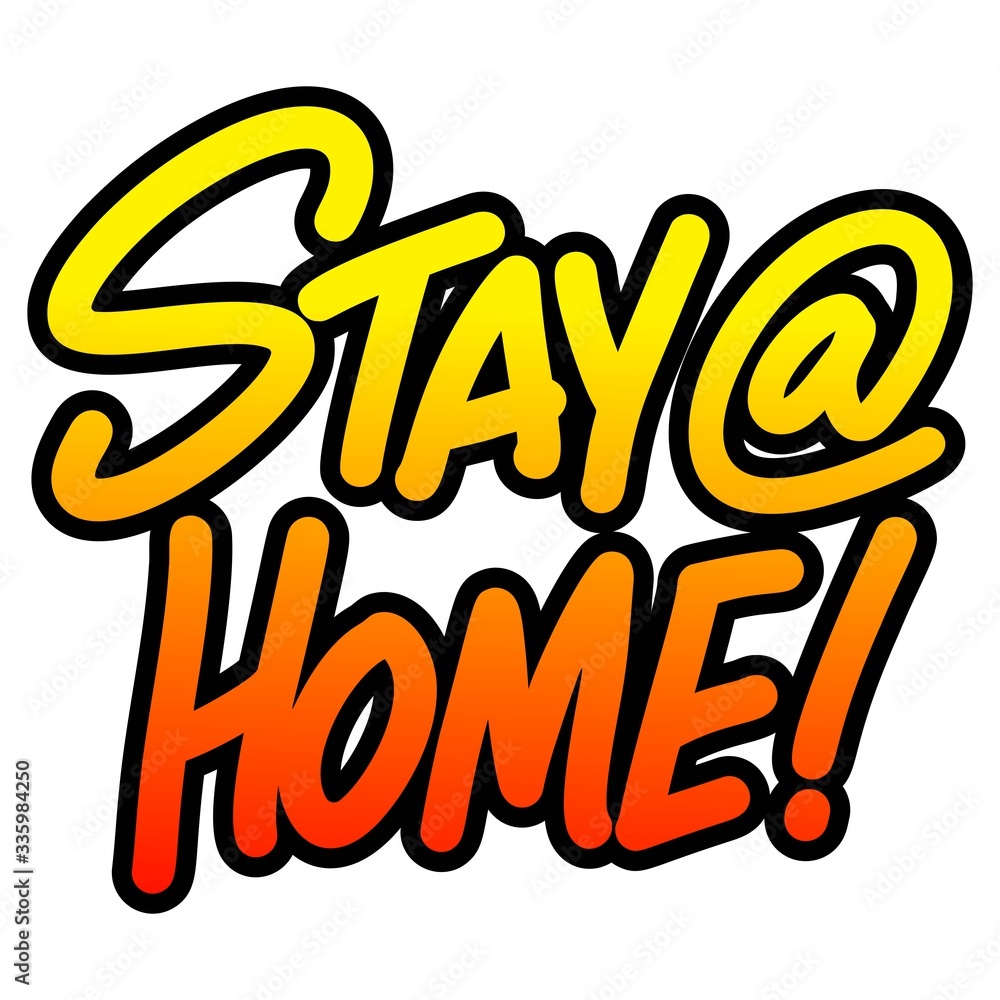 Stay at Home - A cartoon illustration of a handwritten Stay at Home Sign. Stay at Home - A cartoon illustration of a handwritten Stay at Home Sign.