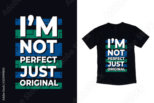 I am not perfect just original modern typography quote black t shirt design