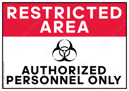 Biohazard warning Restricted area Authorized personnel only poster. Biohazard caution signs. No entry. Disease prevention, control and management. Safety sign. Eps 10.