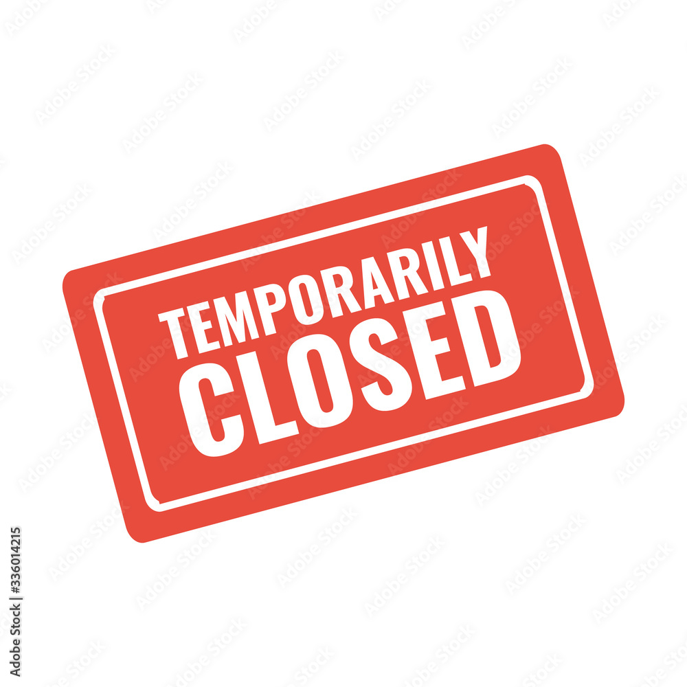 temporarily closed red stamp or warning sign temporarily closed red stamp or warning sign