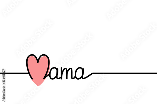 Line Banner with Letterign Mama and pink heart for Happy Mother Day on white for design greeting card photo