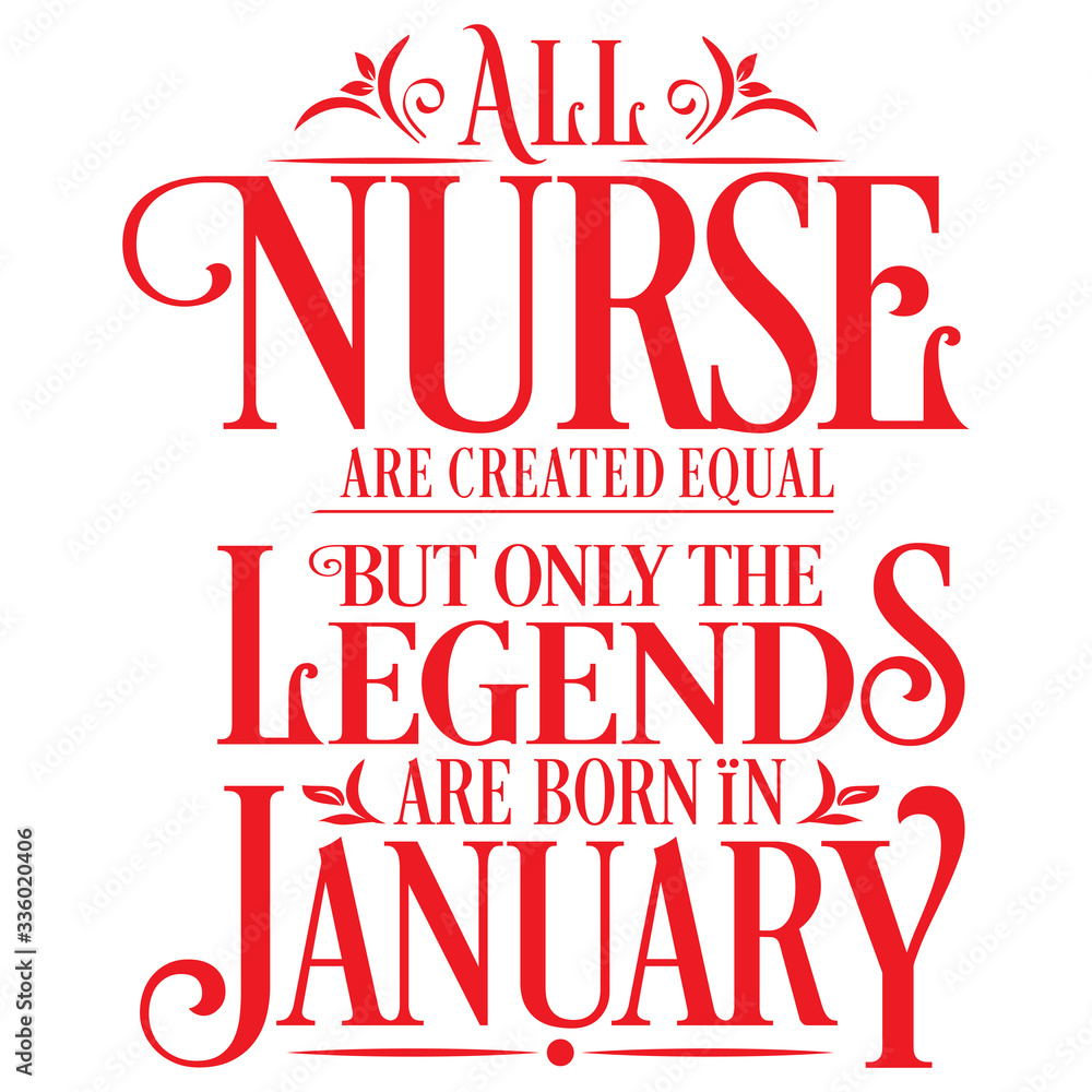 All Nurse are created equal but only the legends are born in : Birthday And Wedding Anniversary Typographic Design Vector best for t-shirt, pillow,mug, sticker and other Printing media All Nurse are created equal but only the legends are born in : Birthday And Wedding Anniversary Typographic Design Vector best for t-shirt, pillow,mug, sticker and other Printing media