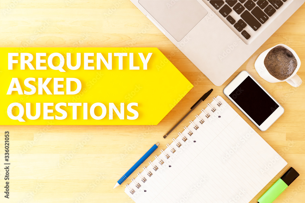 Frequently Asked Questions Frequently Asked Questions