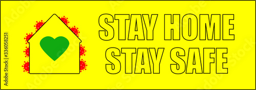 Stay home, stay safe to protect yourself from COVID-19 coronavirus. Warning sign.