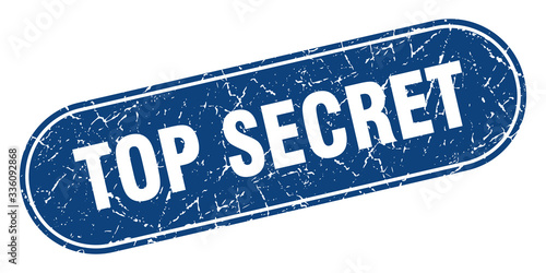 top secret sign. top secret grunge blue stamp. Label